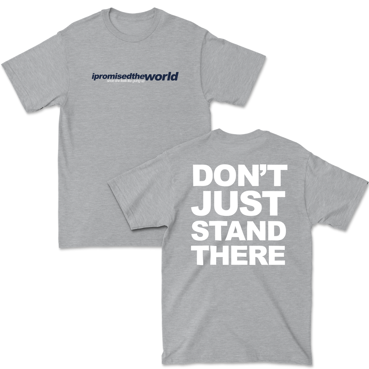 Don't Just Stand There Tee - Grey