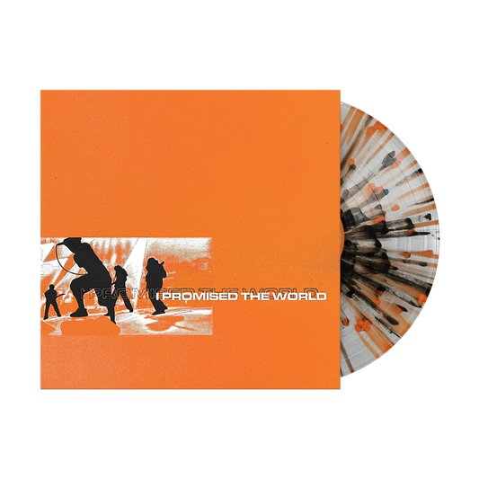 I Promised the World - Vinyl (Clear with Black and Orange Splatter)